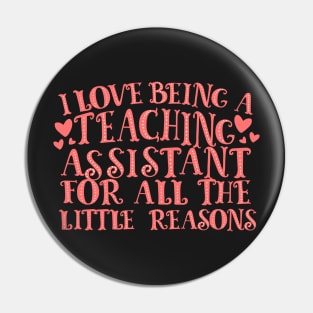 I Love Being A Teaching Assistant For All The Little Reasons Pin