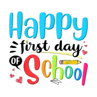 Happy First Day Of School Shirt Kids Teacher Gifts T-Shirt