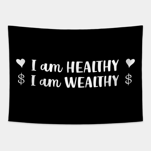 I Am Healthy I Am Wealthy T-shirt Tapestry by ichewsyou