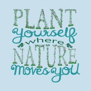 Plant Yourself T-Shirt