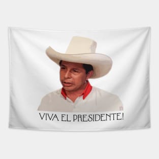 VIVA EL PRESIDENTE PEDRO CASTILLO! Tapestry