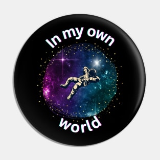 In My Own World Pin