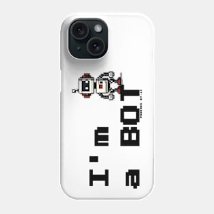 I'm a BOT | fans of robotics | thing tech Phone Case