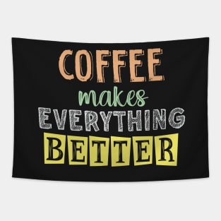 Coffee makes everything better Tapestry