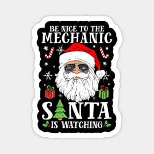 Christmas Be Nice To The Mechanic Santa Is Magnet