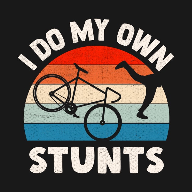 I Do My Own Stunts by TheDesignDepot