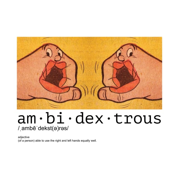 am·bi·dex·trous by Eugene and Jonnie Tee's