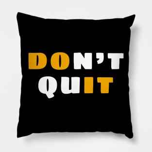 Never quit Pillow