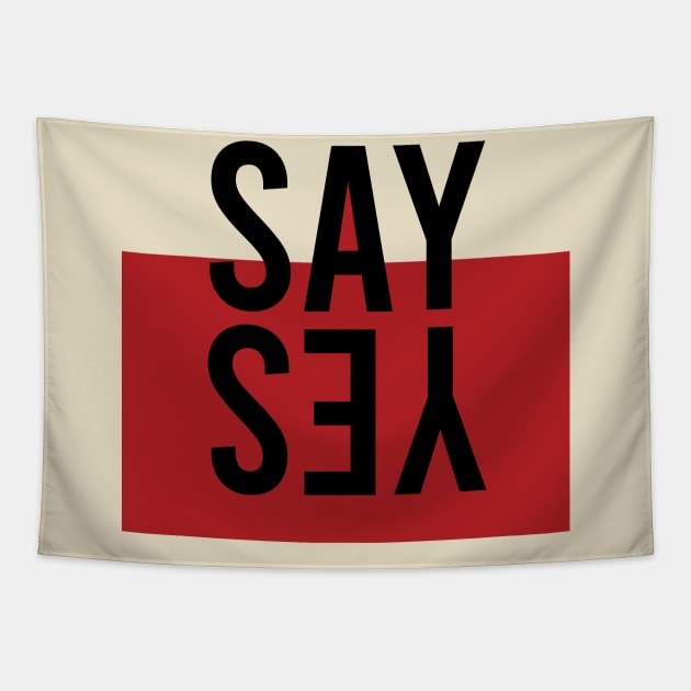 Say Yes T-Shirt Tapestry by Shirts' trends