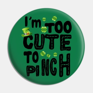 I'm Too Cute Too Pinch Pin