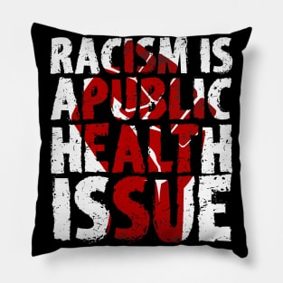 racism is a public health issue SHIRT Pillow