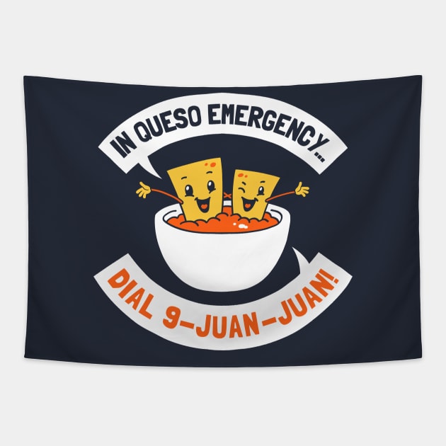 In Queso Emergency Dial 9 Juan Juan Tapestry by dumbshirts