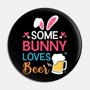 Some Bunny Loves Beer Easter Day Pin