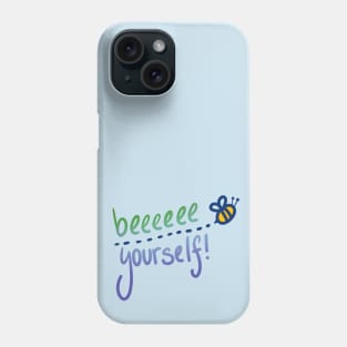 "Beeeeee Yourself" Quirky Bee Design Phone Case