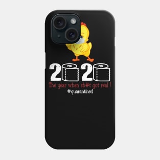 Chicken 2020 The Year When Shit Got Real Phone Case