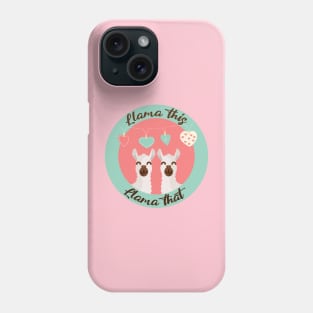 Llama This, Llama That Phone Case