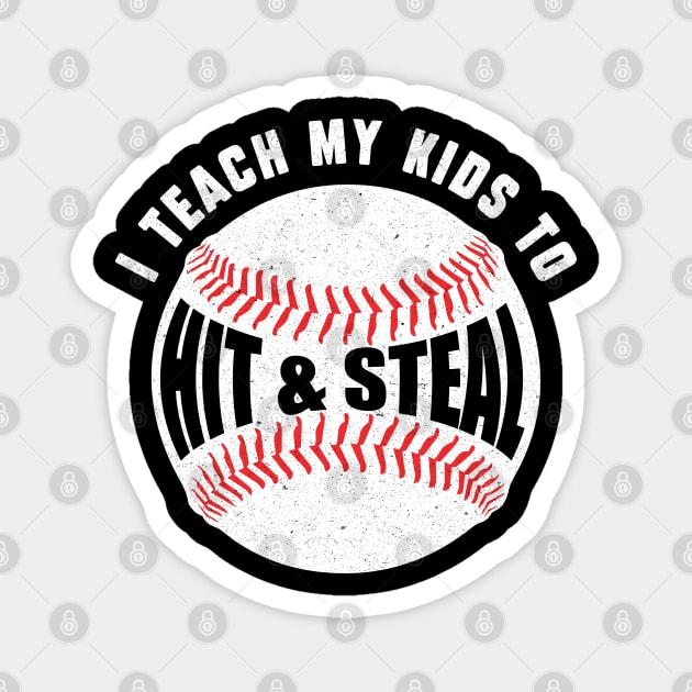 I Teach My Kids to Hit and Steal Magnet by The WYLD Tribe
