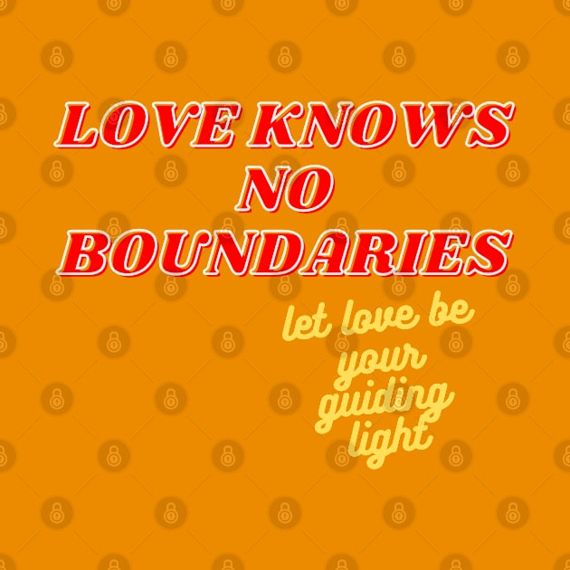 Love Knows No Boundaries by baseCompass