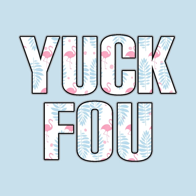 Yuck Fou flamingo by Lucky Pig