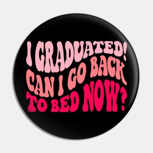 Retro Graduation tee Can I Go Back To Bed Now college Pin