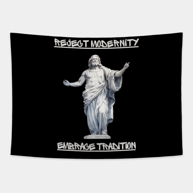 Reject modernity, embrace tradition Tapestry by Stoiceveryday