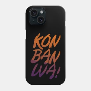 KONBANWA Phone Case