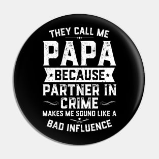 They Call Me Papa Because Partner In Crime Pin