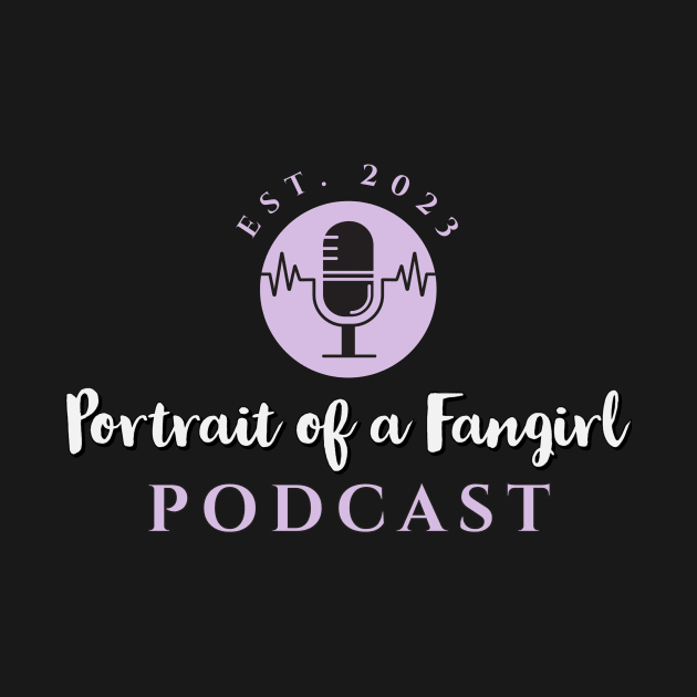 Portrait of a Fangirl Podcast by templeofgeek