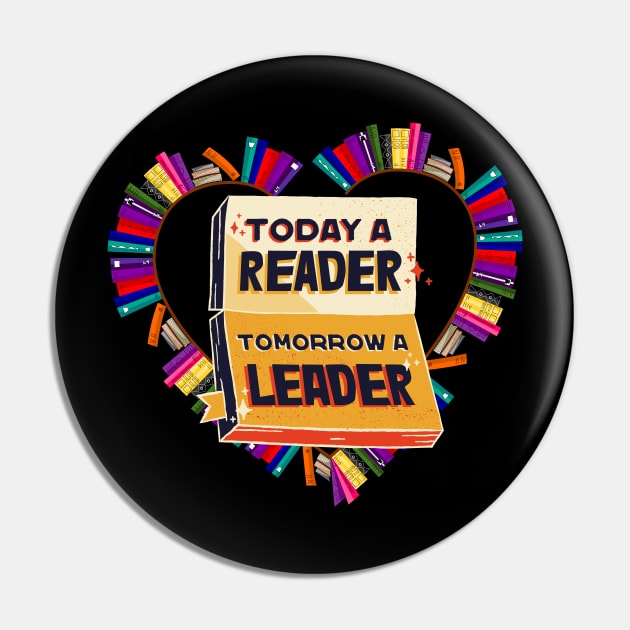 Today a Reader Tomorrow a Leader Pin by aesthetice1