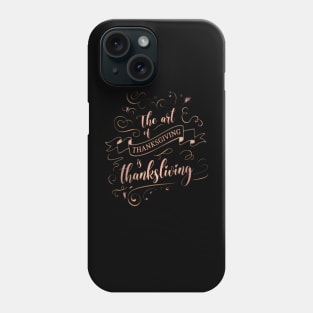 The art of thanksgiving is thanksliving, Holy scriptures Phone Case