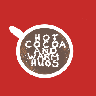 Hot Cocoa and Warm Hugs T-Shirt