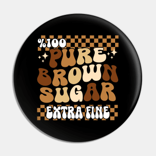 100% PURE brown sugar extra fine Black History Month Pin