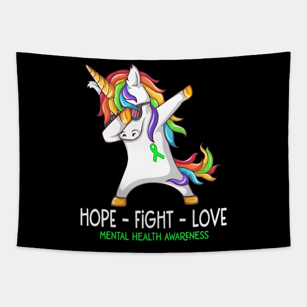 Hope Fight Love MENTAL HEALTH Awareness Support MENTAL HEALTH Warrior Gifts Tapestry by ThePassion99