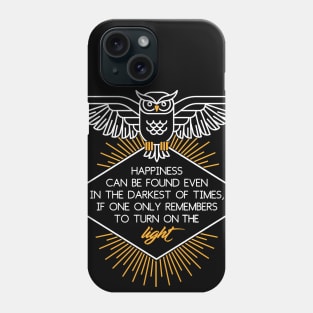 Happiness can be found in the darkest of times Phone Case