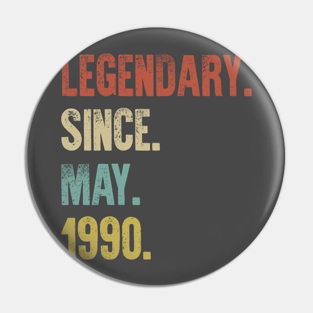 Retro Vintage 30th Birthday Legendary Since May 1990 Pin by DutchTees