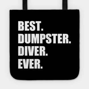 Best Dumpster Diver Ever Funny Dumpster Diver Tote