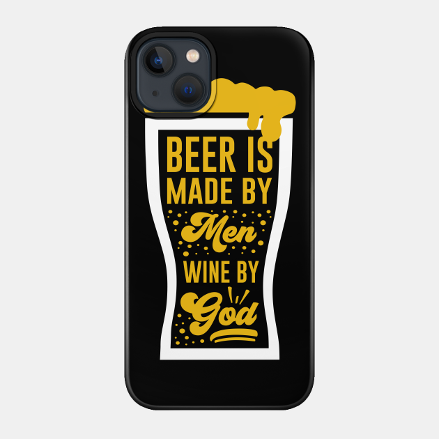 Beer - Made by Men - Beer Lover Gifts Funny - Phone Case