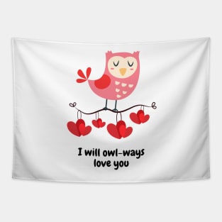 I Will Owl-ways Love You Tapestry