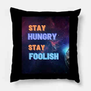 STAY HUNGRY STAY FOOLISH Pillow