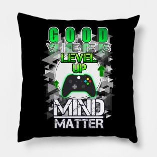 Good Vibes Level Up Mind Over Matter Gamer Pillow