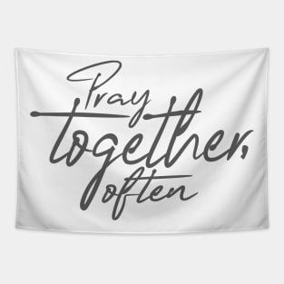 'Pray Together Often' Awesome Family Love Shirt Tapestry