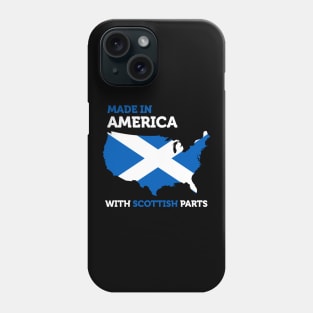 Made In America With Scottish Parts Scotland Pride Scottish Phone Case