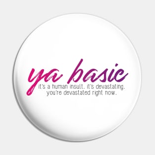 ya basic - devastated Pin