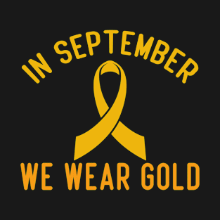 In September We Wear Gold T-Shirt