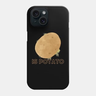 Is Potato [G] Phone Case