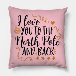 I love you to the north pole Pillow