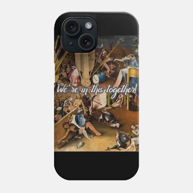 We're In This Together Phone Case by bluespecsstudio