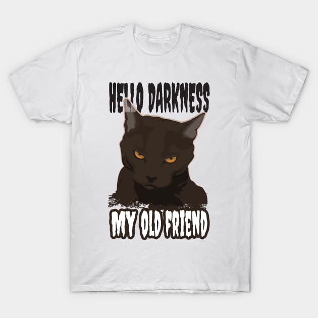 Cat Hello Darkness My Old Friend Black Cat Love T-Shirt Cat Hello Darkness My Old Friend Black Cat Love T-Shirt