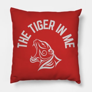 THE TIGER IN ME Pillow