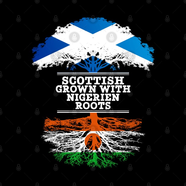 Scottish Grown With Nigerien Roots - Gift for Nigerien With Roots From Niger by Country Flags